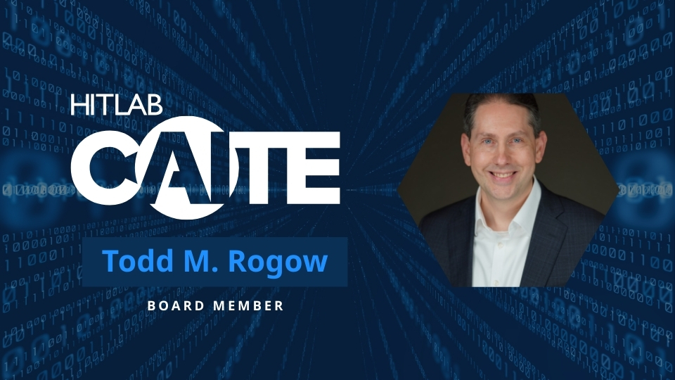 Todd M. Rogow, MPA, CHCIO Appointed as New Board Member of HITLAB’s Center for AI Testing and Evidence (CAITE) Community