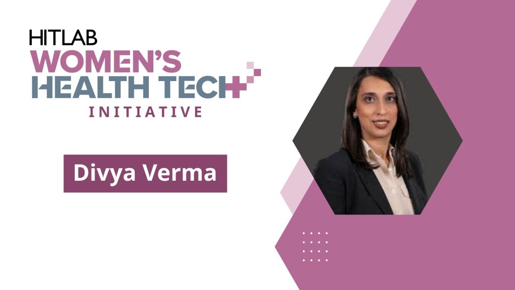 Divya Verma Appointed Chair of HITLAB’s Women’s Health Tech Initiative